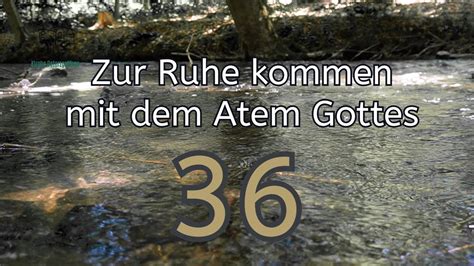 Zur Ruhe kommen mit dem Atem Gottes Geführte Achtsamkeitsübung 36