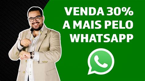 COMO AUMENTAR EM 30 SUAS VENDAS PELO WHATSAPP YouTube