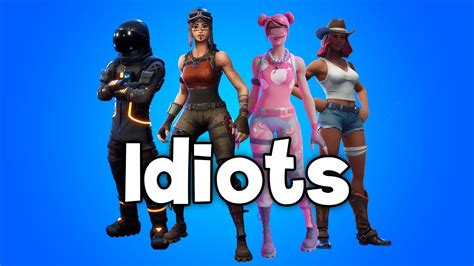 4 Idiots Play Fortnite Youtube