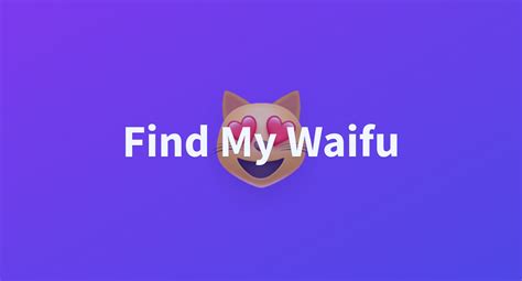 Find My Waifu A Hugging Face Space By Appleharem