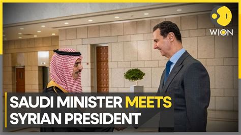 Saudi Foreign Minister Meets Syrias Assad On First Trip To Damascus Since War Latest News