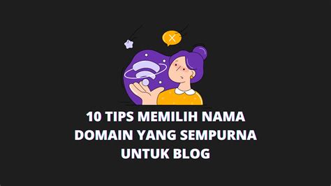 10 Tips Memilih Nama Domain Yang Untuk Blog Titiknadi