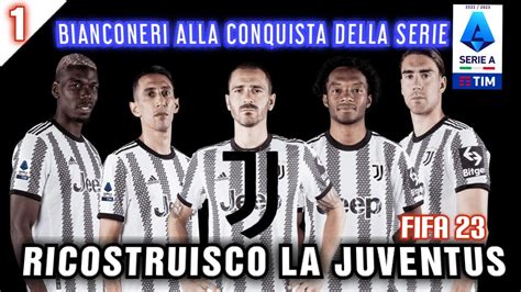 REBUILDING CON LA JUVENTUS FIFA 23 BIANCONERI Alla Conquista Della