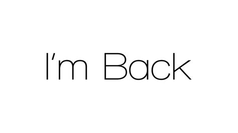 I Am Back Wallpapers - Wallpaper Cave