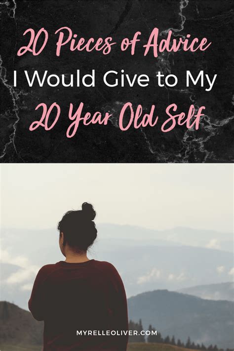 20 Pieces Of Advice I Would Give To My 20 Year Old Self Myrelle