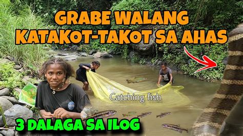 GANITO PALA SILA MANGHULI NG ISDA SA ILOG NAKAKATAKOT BAKA MAY AHAS