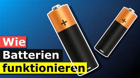 Wie Batterien Funktionieren Das Funktionsprinzip Der Batterie YouTube