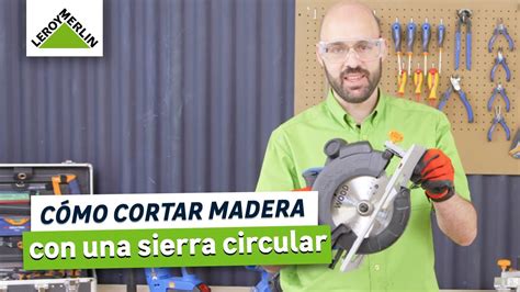 Cómo cortar madera con una sierra circular LEROY MERLIN YouTube