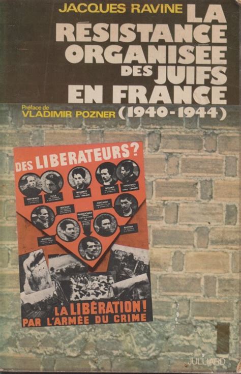 LA RÉSISTANCE ORGANISÉE DES JUIFS EN FRANCE 1940 1944 von Ravine