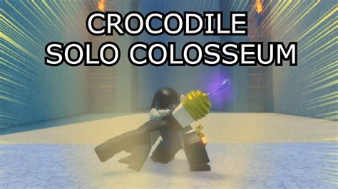 Gpo Crocodile Soloing Colosseum Youtube