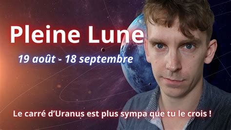 Pleine Lune du 19 août en astrologie YouTube