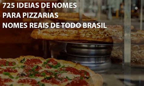 725 Ideias De Nomes Para Pizzarias P Inspirar Nomes De Empresas Reais