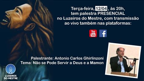 Palestra Antonio Carlos Ghirlinzoni Tema Não se Pode Servir a