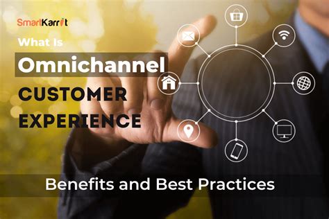 What Is Omnichannel Customer Experience Benefits And Best Practices