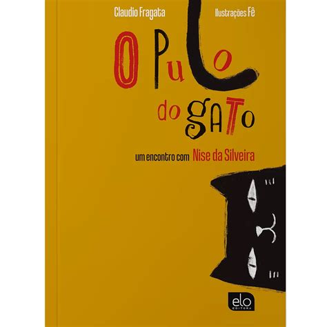 O Pulo Do Gato Um Encontro Nise Da Silveira Elo Editora