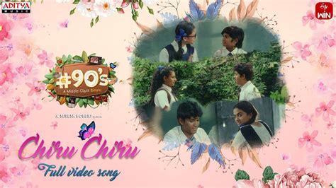 90's: A Middle Class Biopic | Song - Chiru Chiru | Telugu Video Songs ...