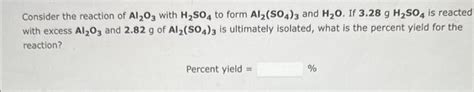 Solved Consider the reaction of Al2O3 with H2SO4 to form | Chegg.com