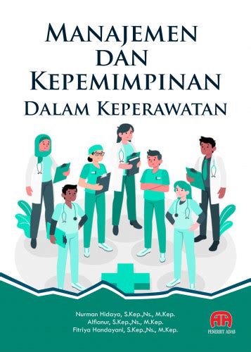 Buku MANAJEMEN DAN KEPEMIMPINAN DALAM KEPERAWATAN Henbuk