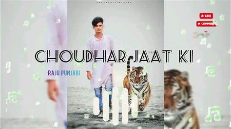 Choudhar Jaat Ki Raju Punjabi 😎 Youtube