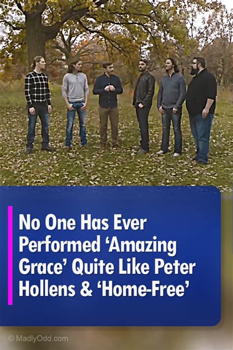 Peter Hollens Feat Home Free Recreate The Classic Hymn Amazing Grace