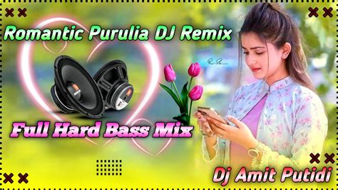 Dj Purulia Gana 2022 Full Dance Mix New Puruliya Dj Remix Dj Amit