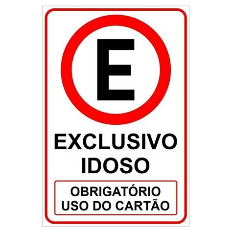 Placa De Estacionamento Exclusivo Idoso Sinal Center Empresa De