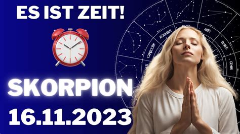 SKORPION DU BIST AN DER REIHE Horoskop 16 November 2023