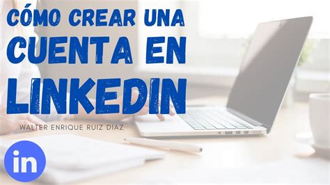 C Mo Crear Una Cuenta En Linkedin Youtube