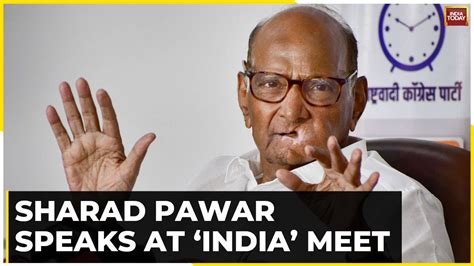 Ncp Chief Sharad Pawar Addresses The Press Conference After India Alliance Meet Watch Full