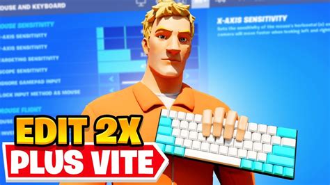 COMMENT EDIT 2X PLUS RAPIDEMENT Sur FORTNITE CLAVIER SOURIS MANETTE