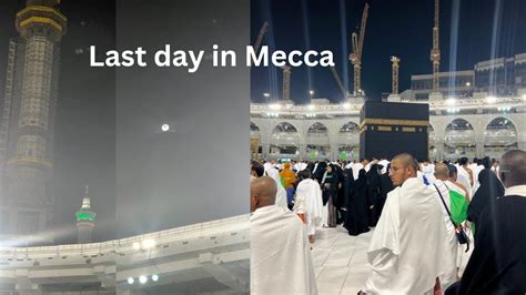 Last Day At Mecca With Heavy Heart Its Hard To Say Goodbye Vlog