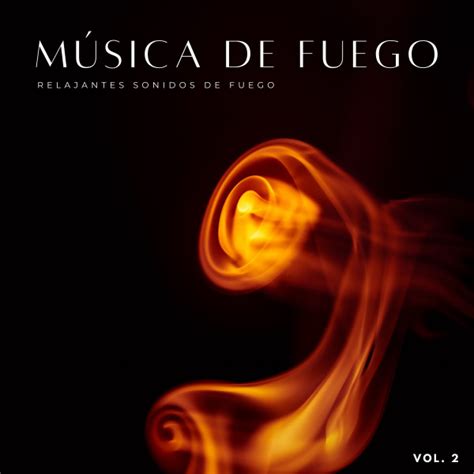 Música De Fuego Relajantes Sonidos De Fuego Vol 2 Album by Sonidos