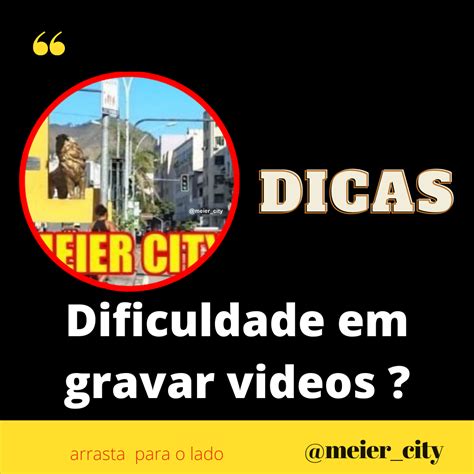 Qual A Sua Dificuldade Para Gravar V Deos Meier City