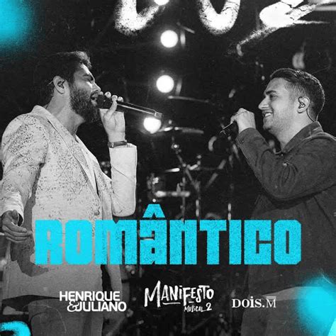 Letra De Henrique E Juliano Romântico - Ao Vivo - Henrique & Juliano – Romântico (Ao Vivo) Lyrics | Genius Lyrics