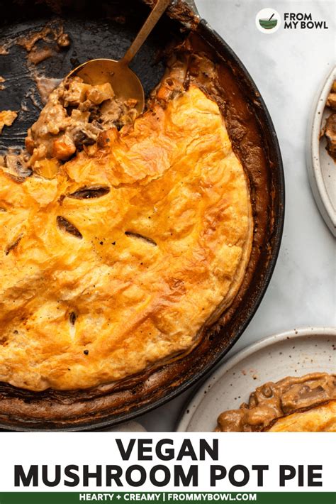 Marvelous Mushroom Pot Pie Vegan From My Bowl