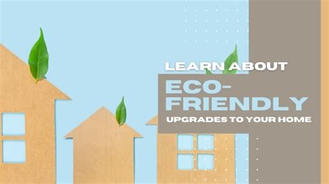 Learn About Eco Friendly Upgrades To Your Home In Kelowna