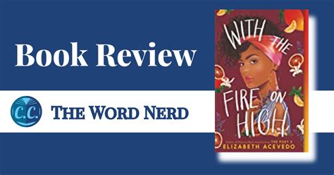 Book Review: With the Fire on High – C.C. The Word Nerd