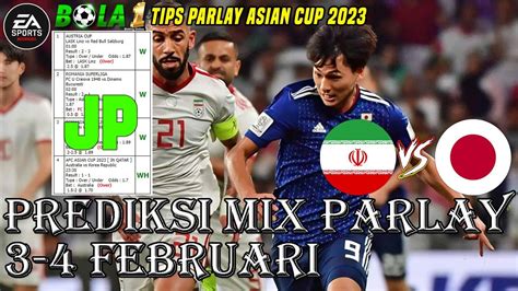 IRAN VS JAPAN PREDIKSI MIX PARLAY 3 FEBRUARI ASIAN CUP 2023 YouTube