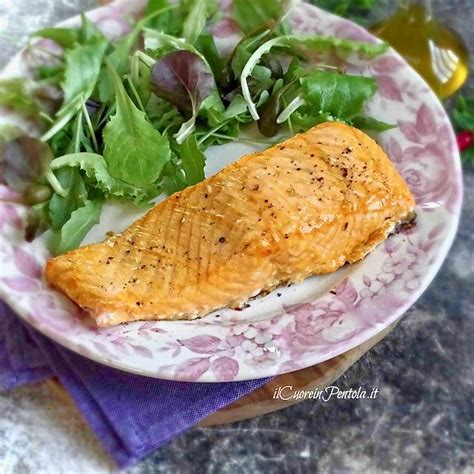 Salmone Al Forno Morbido E Saporito Ricetta Per Tranci E Filetto