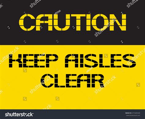 Keep Aisles Clear Caution Sign On Stock Vector Royalty Free 371045540 Shutterstock