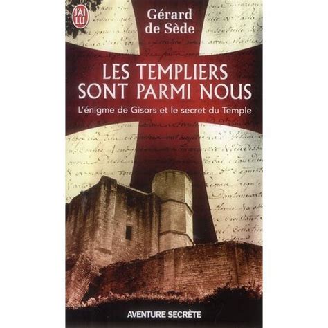 Les Templiers sont parmi nous ou L énigme de Gisor Cdiscount Librairie