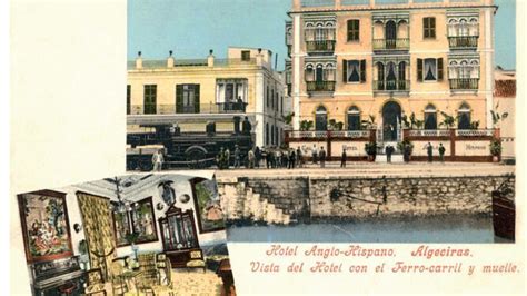 Monumentos Y Edificios Hist Ricos De Algeciras Hoteles Anglo Hispano Y