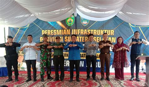 Herman Deru Resmikan Infrastruktur Provinsi Sumsel Di Oku Timur