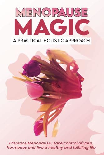 Menopause Magic A Practical Holistic Approach Embrace Menopause Take