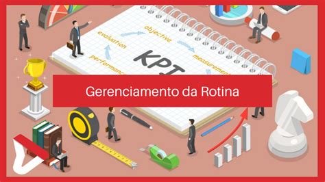 Gerenciamento Da Rotina Como Implementar Pj Consultoria