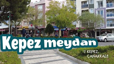 Kepez Meydan Anakkale Youtube