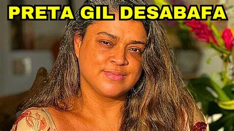 Preta Gil Faz Um Desabafo Surpreendente Sobre A Sua Sa De Youtube