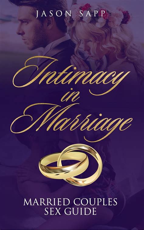 Intimacy In Marriage Married Couples Sex Guide Kindle Edition By