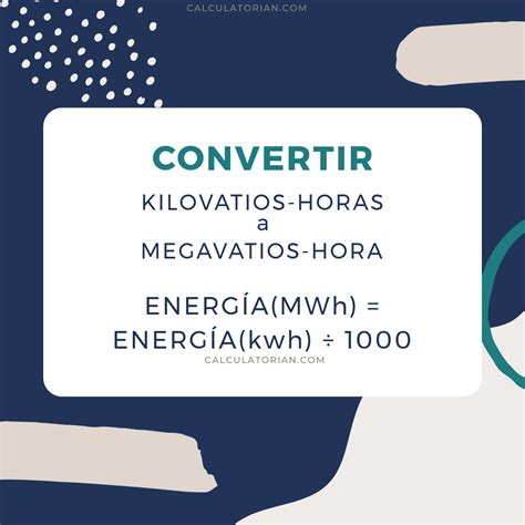 Convertir De Kilovatios Horas A Megavatios Hora