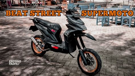 Review Beat Street Modif Supermoto Beat Jinjit Beat Modifikasi